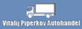 Vitalij Piperkov Autohandel